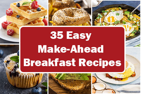 Easy Make-Ahead Breakfast Recipes 