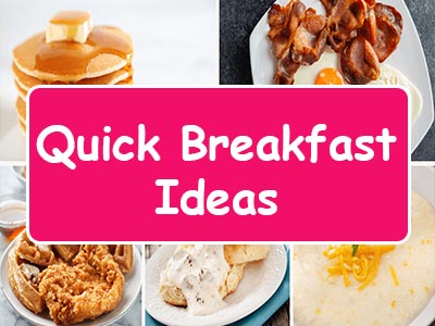 Quick Breakfast Ideas