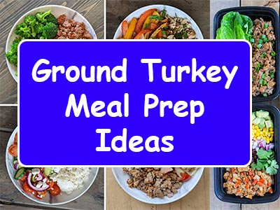 Ground Turkey Meal Prep Ideas