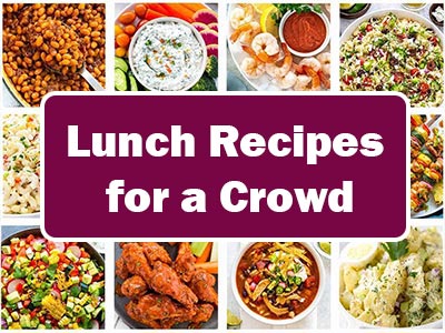 Lunch Recipes for a Crowd