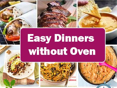 35 Easy Dinners Without Oven