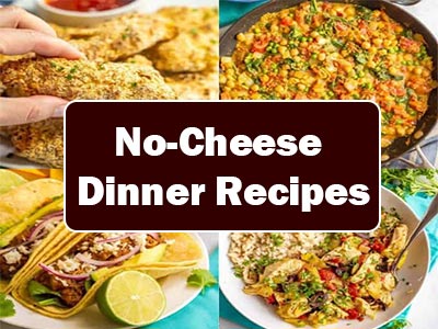 37 Easy No-Cheese Dinner Ideas for Any Occasion