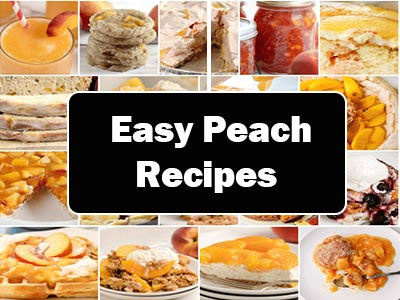 35 Easy Peach Recipes for a Delicious Summer