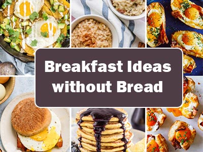 37 Delicious Ways to Enjoy Breakfast Without Bread