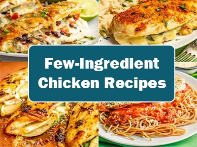 37 Easy Few-Ingredient Chicken Recipes You Can Make Anytime