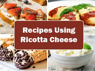 44 Easy Recipes Using Ricotta Cheese