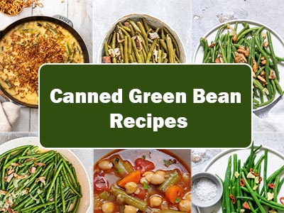 32 Easy Canned Green Bean Recipes That Will Surprise You