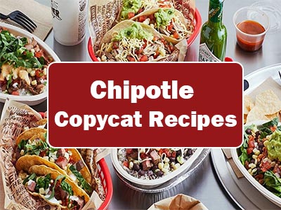 25 Delicious Chipotle Copycat Recipes That You Can Make at Home