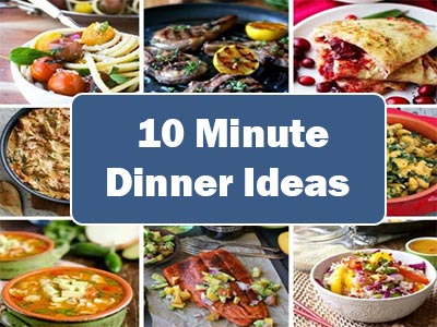 37 Easy 10-Minute Dinner Ideas for Busy Weeknights