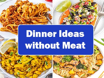 35 Delicious and Easy Dinner Ideas Without Meat