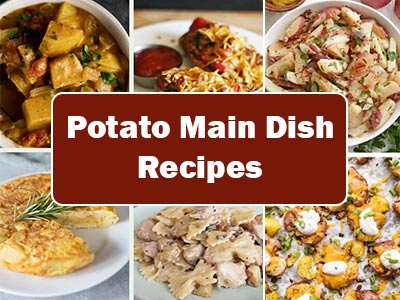 36 Easy Potato Main Dish Recipes