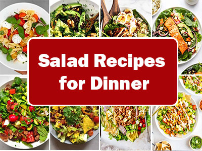 Salad Recipes for Dinner