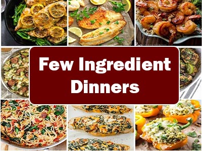 41 Easy Few Ingredient Dinners for Busy Weeknights