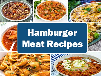 35 Delicious Recipes to Make with Hamburger Meat