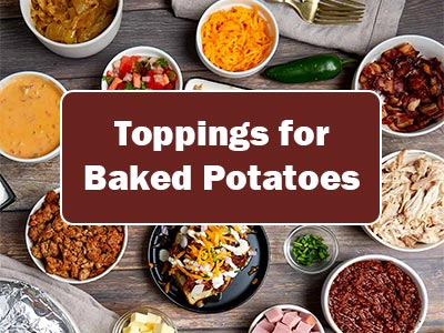 41 Delicious and Unique Toppings for Baked Potatoes