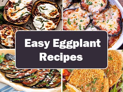 45 Easy Eggplant Recipes That Will Up Your Cooking Game