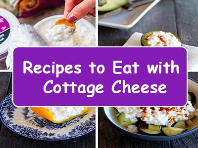 35 Easy Recipes to Eat with Cottage Cheese