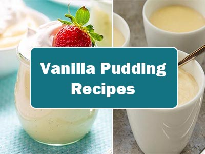 41 Delicious Vanilla Pudding Recipes That Will Satisfy Your Sweet Tooth