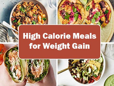 37 Delicious High Calorie Meals for Women Looking to Gain Weight