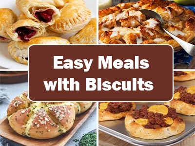 38 Easy Meals with Biscuits that are Sure to Please