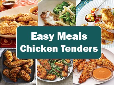 37 Easy Meals with Chicken Tenders – Perfect for Quick and Tasty Dinners!