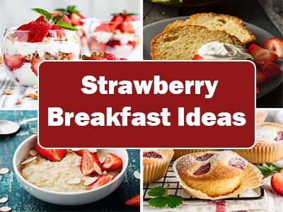 37 Easy Breakfast Ideas with Strawberries