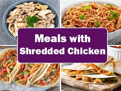 43 Easy Meals with Shredded Chicken