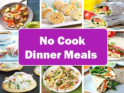 50 Easy No Cook Meals for Busy Nights