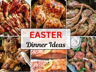 42 Easter Dinner Ideas (Mains, Sides, Appetizers and Desserts for the Holiday Feast)